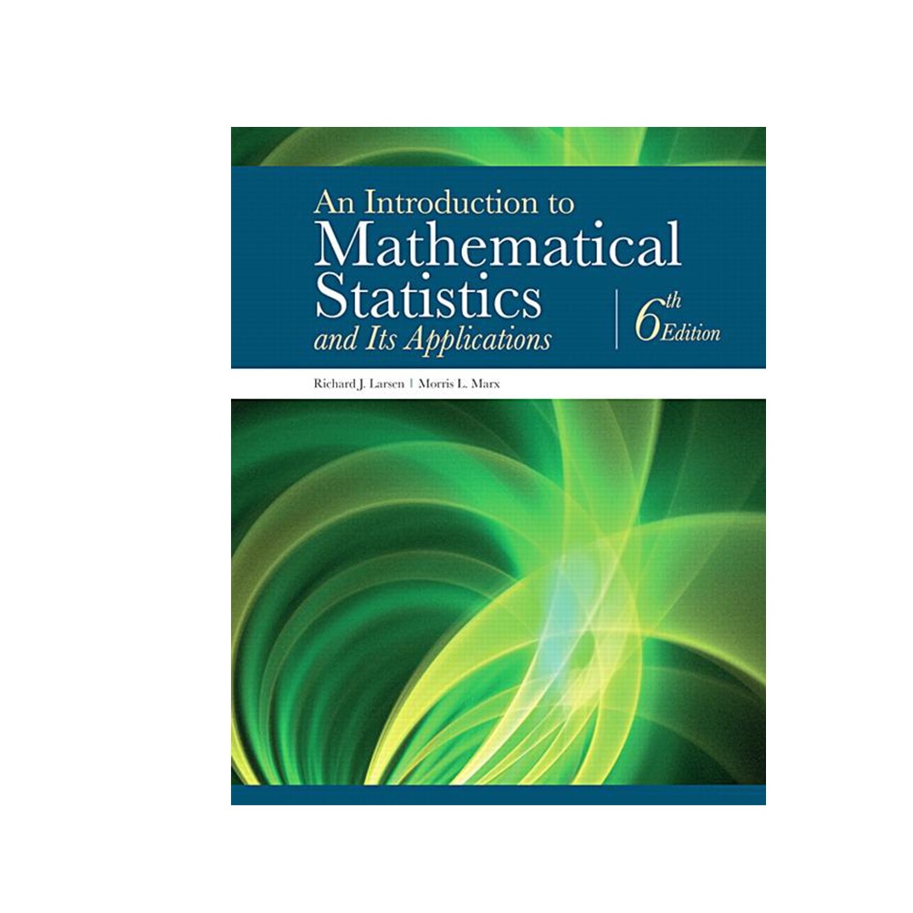 Larsen, Richard J., An Introduction to Mathematical Statistics and Its Applications, 9780134114217, Pearson Education, 6, Mathematics, Books